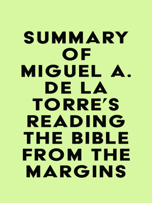cover image of Summary of Miguel A. De La Torre's Reading the Bible from the Margins